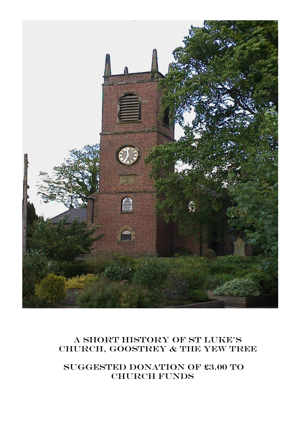 A SHORT HISTORY of ST LUKE's Church, GOOSTREY & the Yew