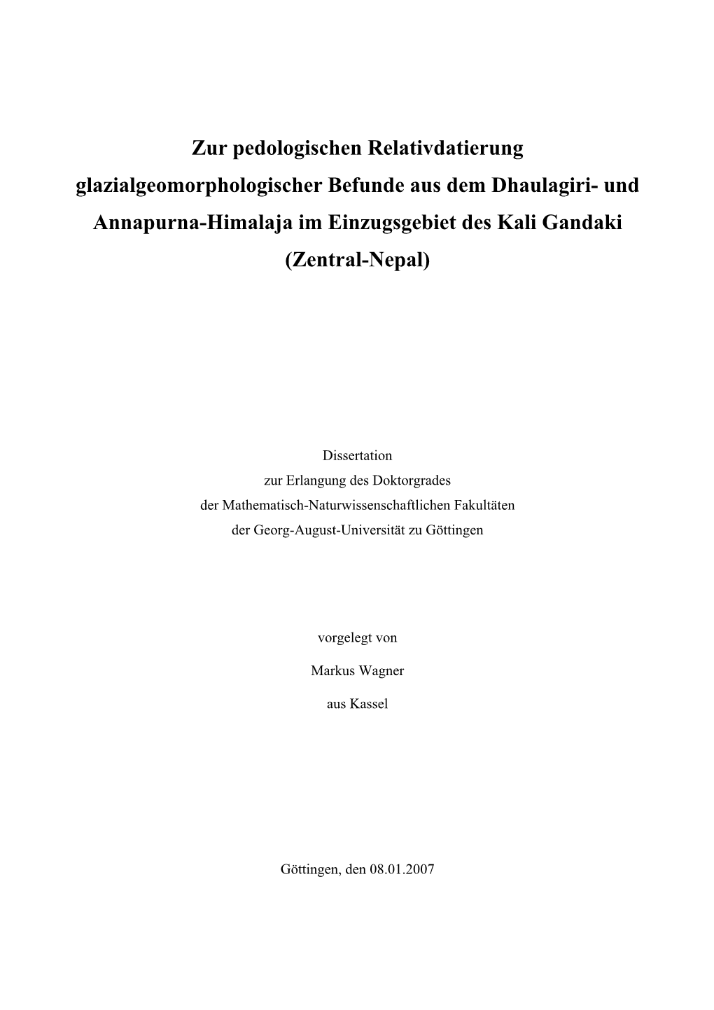 Zur Pedologischen Relativdatierung Glazialgeomorphologischer Befunde Aus Dem Dhaulagiri- Und Annapurna-Himalaja Im Einzugsgebiet Des Kali Gandaki (Zentral-Nepal)