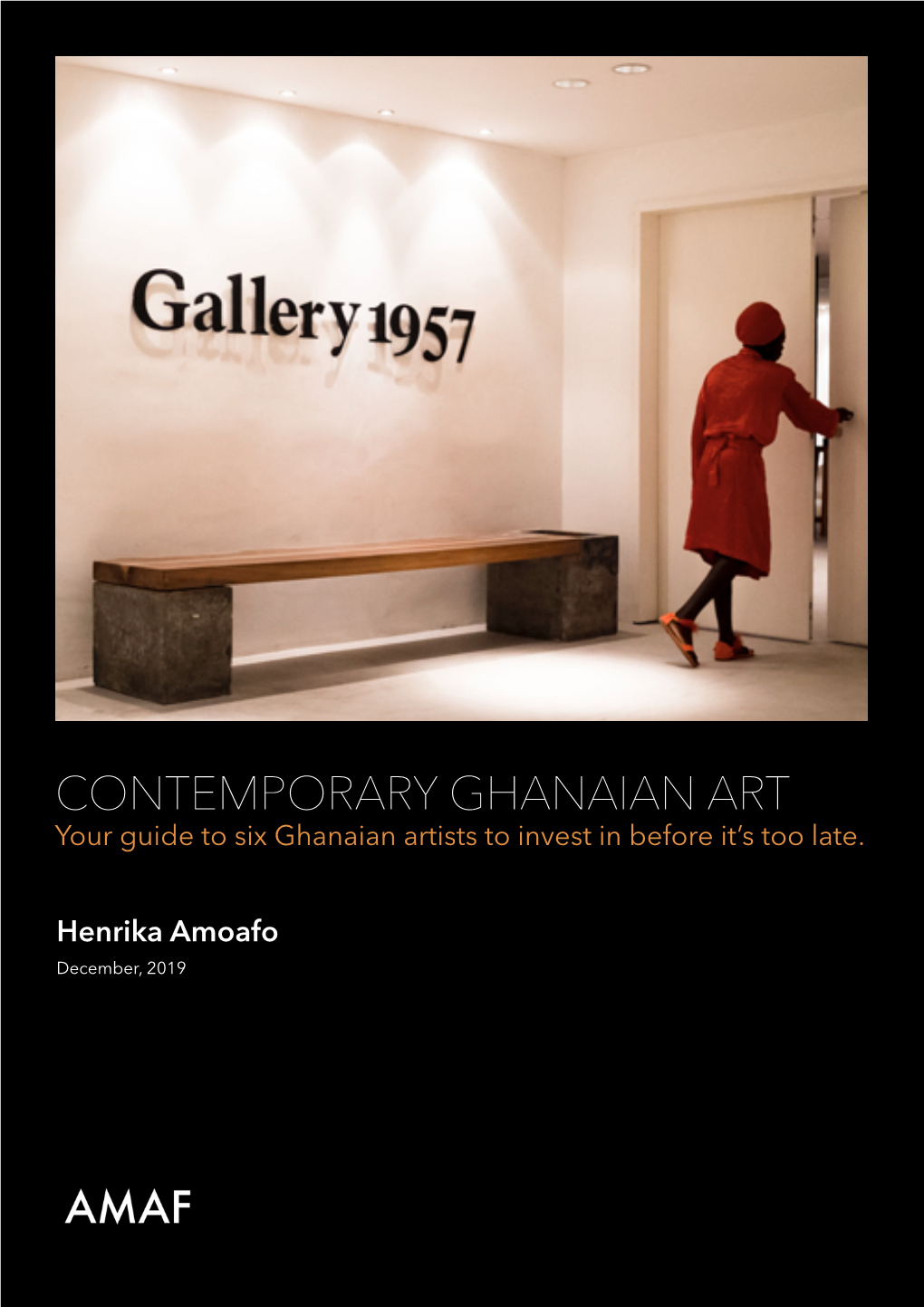 CONTEMPORARY GHANAIAN ART Your Guide to Six Ghanaian Artists to Invest in Before It’S Too Late