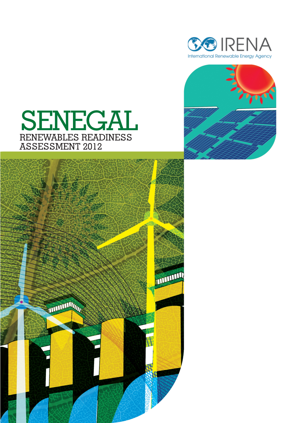 SENEGAL RENEWABLES READINESS ASSESSMENT 2012 About IRENA