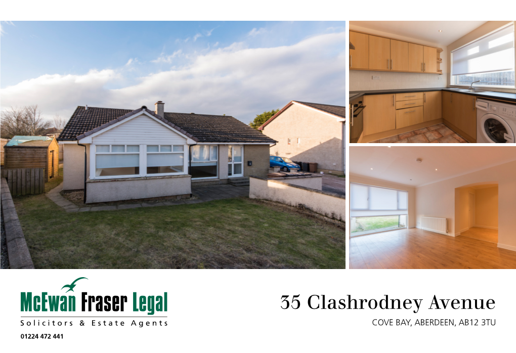 35 Clashrodney Avenue COVE BAY, ABERDEEN, AB12 3TU 01224 472 441 Cove Bay ABERDEEN, AB12 3TU