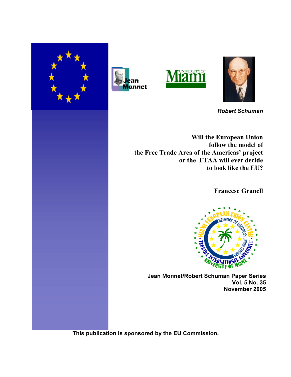 Will the European Union Follow the Model of the Free Trade Area of the Americas’ Project Or the FTAA Will Ever Decide to Look Like the EU?