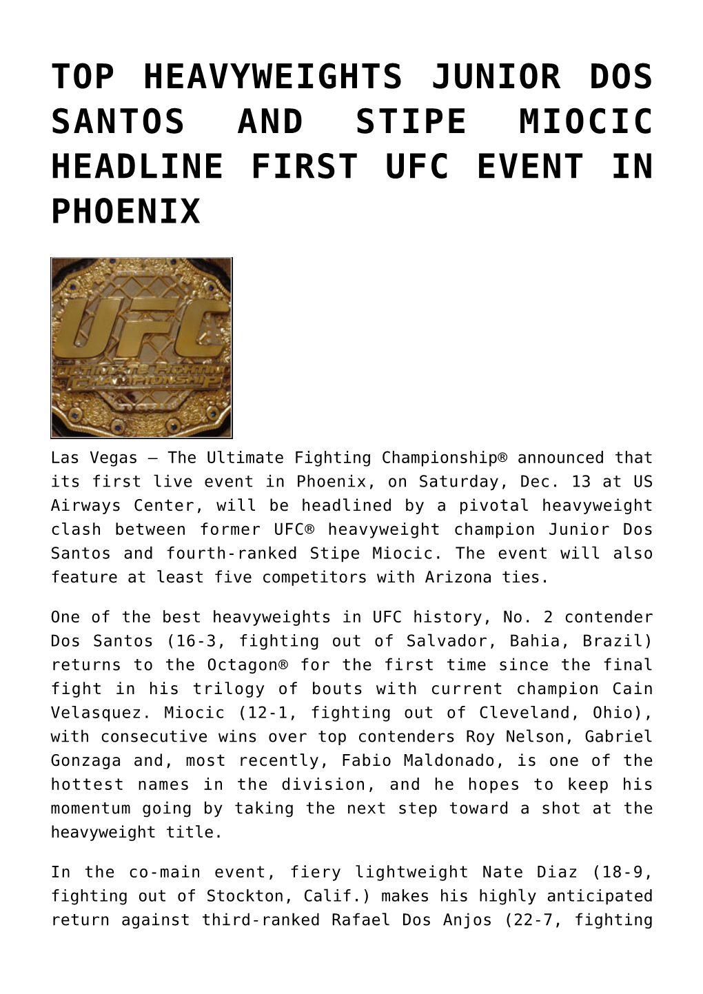 Top Heavyweights Junior Dos Santos and Stipe Miocic Headline First Ufc Event in Phoenix