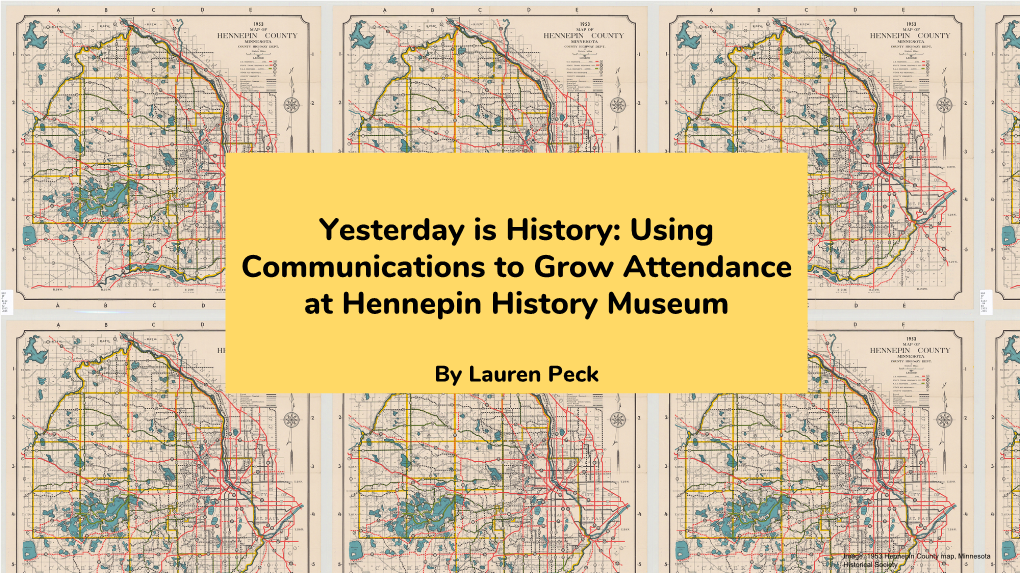 Yesterday Is History: Using Communications to Grow Attendance at Hennepin History Museum