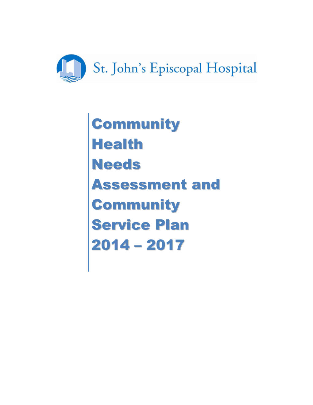 Community Health Needs Assessment And, Based on the Data; Gather Public Input on the Selection of Health Priorities for the Community