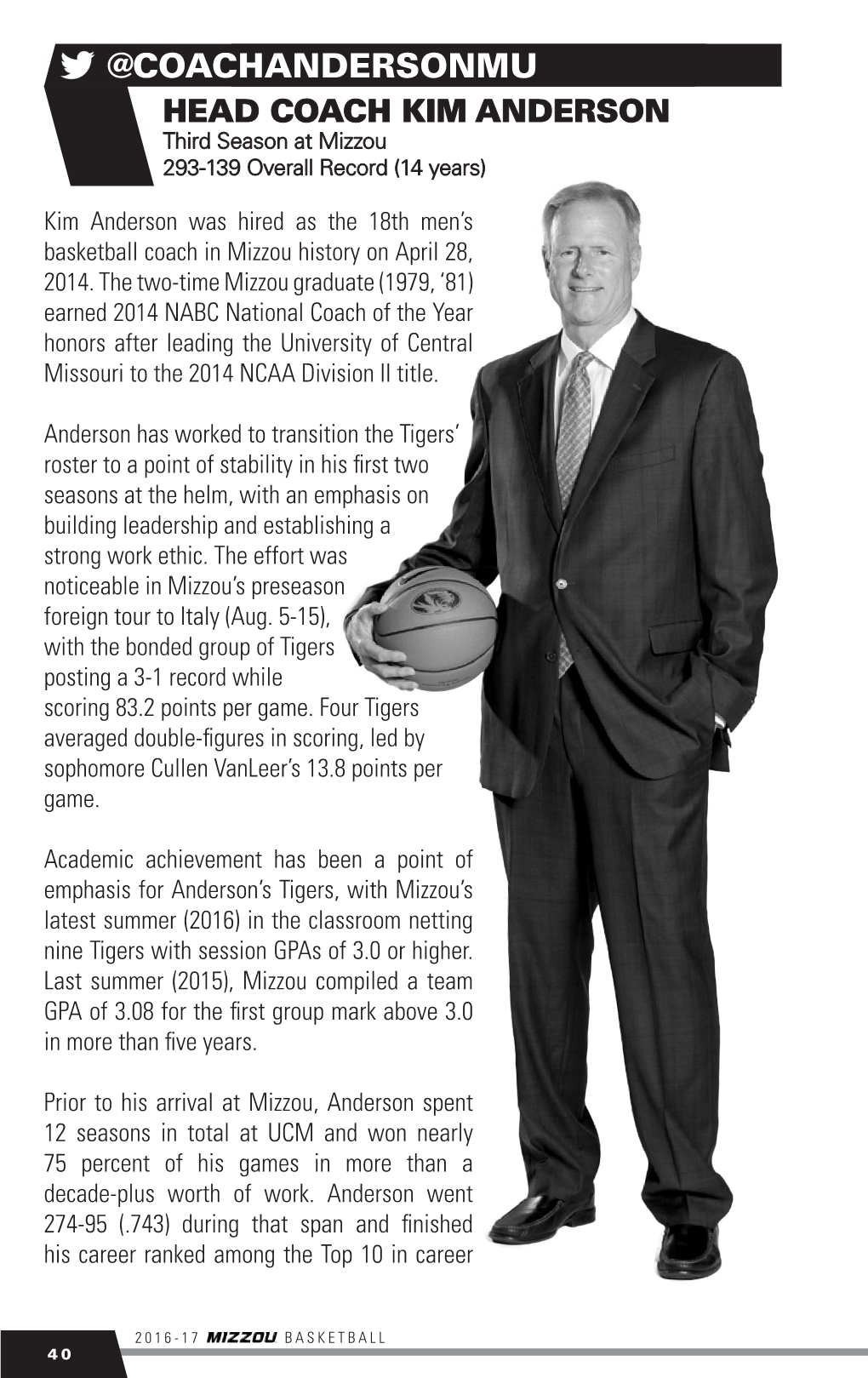 @COACHANDERSONMU HEAD COACH KIM ANDERSON Third Season at Mizzou 293-139 Overall Record (14 Years)