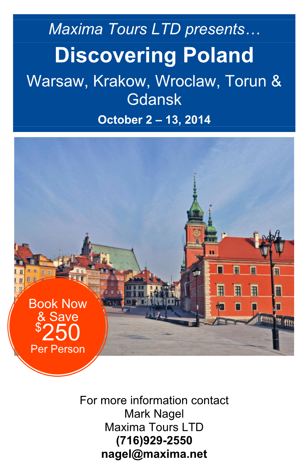 Discovering Poland Warsaw, Krakow, Wroclaw, Torun & Gdansk October 2 – 13, 2014