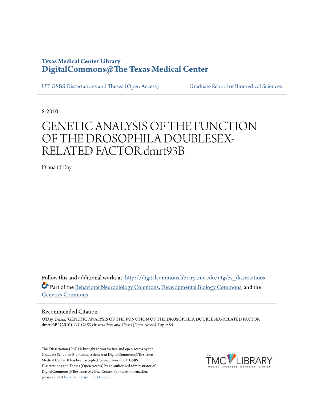 GENETIC ANALYSIS of the FUNCTION of the DROSOPHILA DOUBLESEX- RELATED FACTOR Dmrt93b Diana O'day