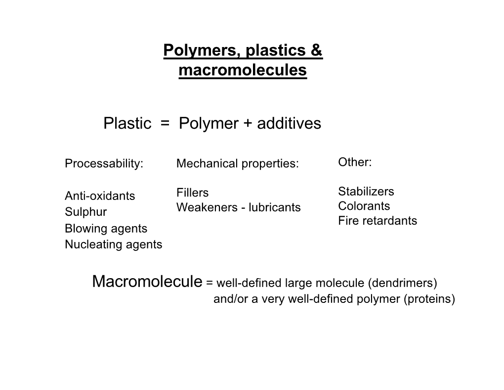 Plastic = Polymer + Additives Polymers, Plastics & Macromolecules