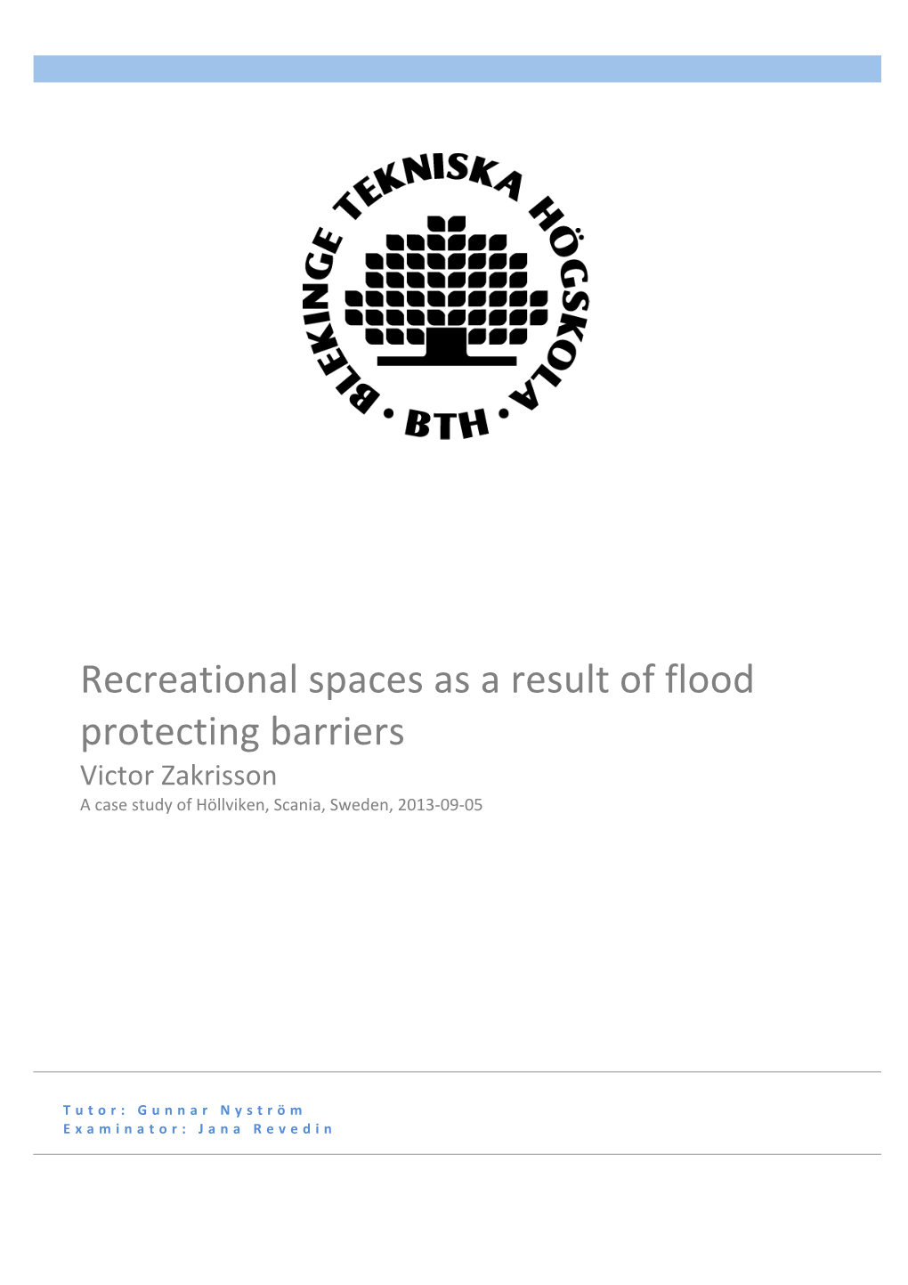 Recreational Spaces As a Result of Flood Protecting Barriers Victor Zakrisson a Case Study of Höllviken, Scania, Sweden, 2013-09-05