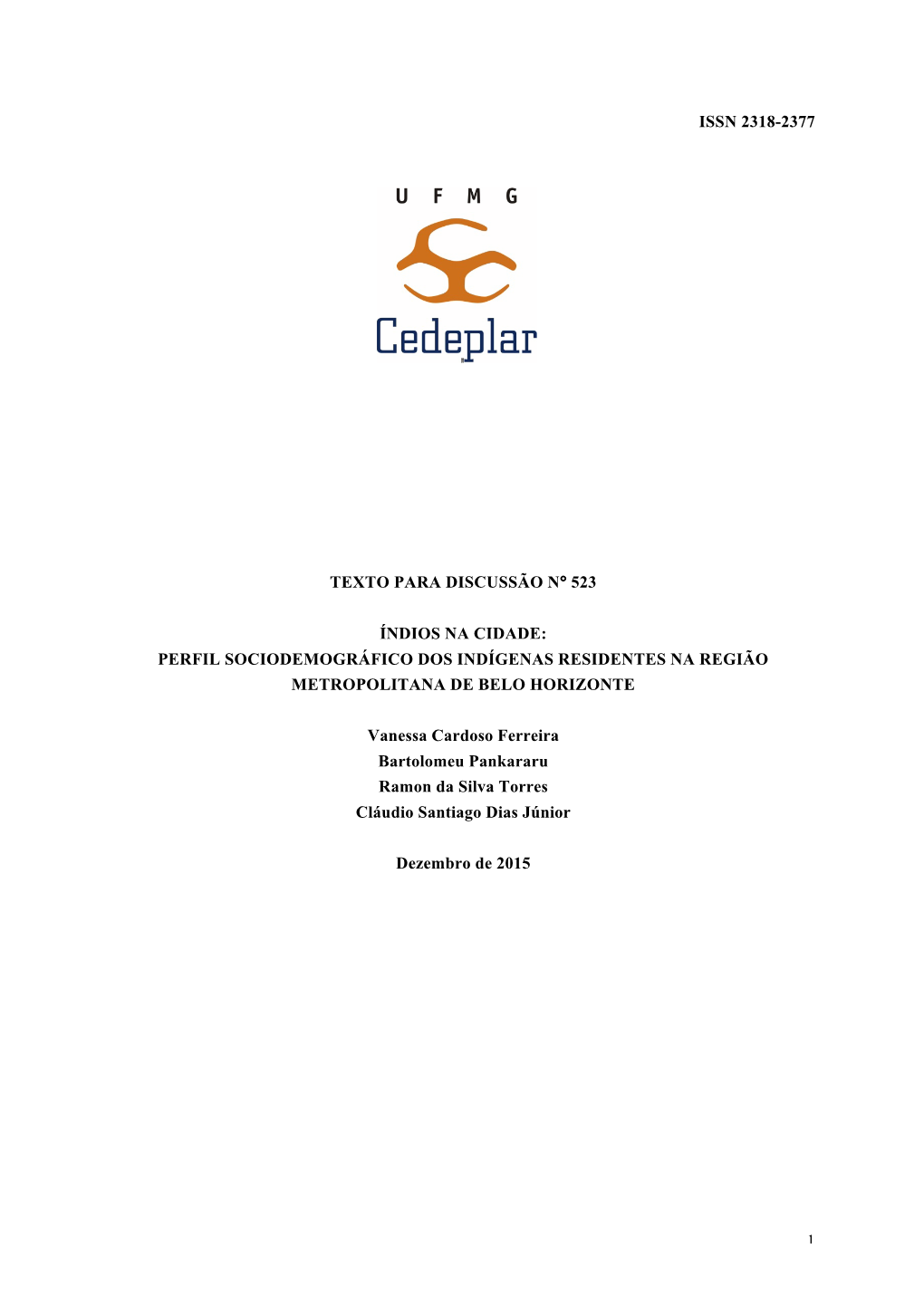 1 Issn 2318-2377 Texto Para Discussão N° 523 Índios Na Cidade: Perfil Sociodemográfico Dos Indígenas Residentes Na Região