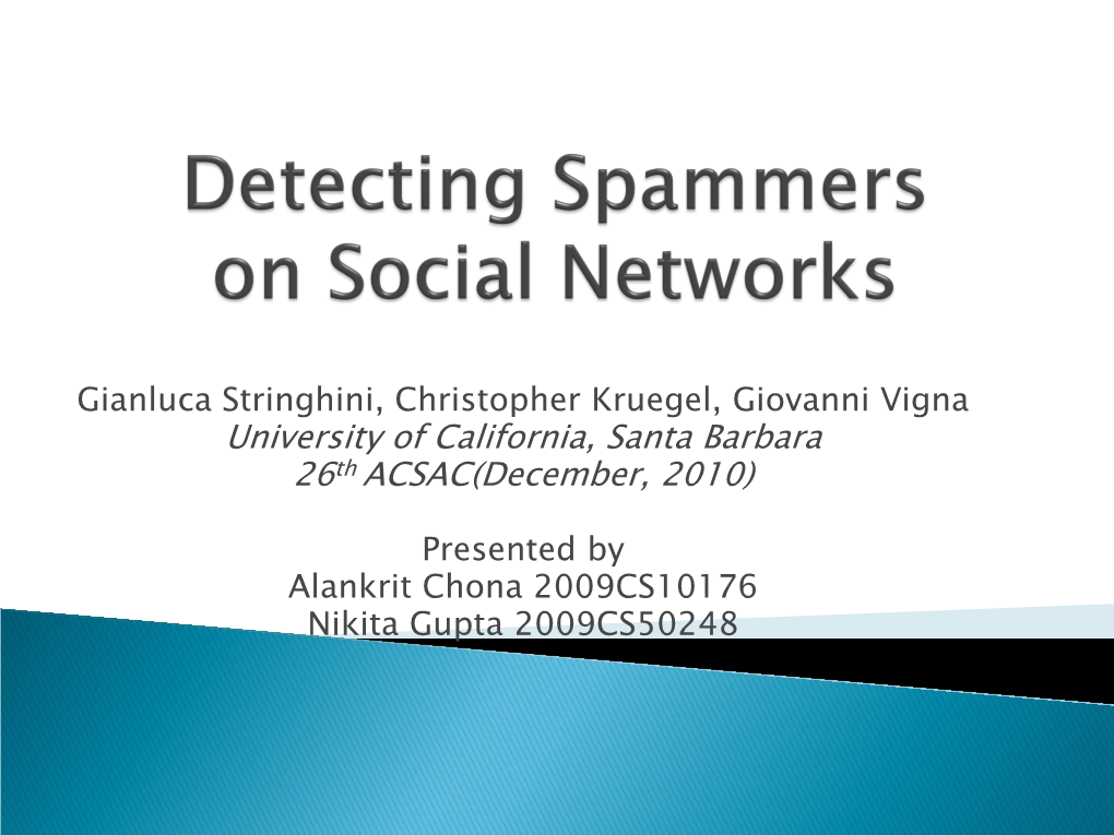 Detecting Spammers on Social Networks”, Proceedings of ACM ACSAS’10, Dec, 2010