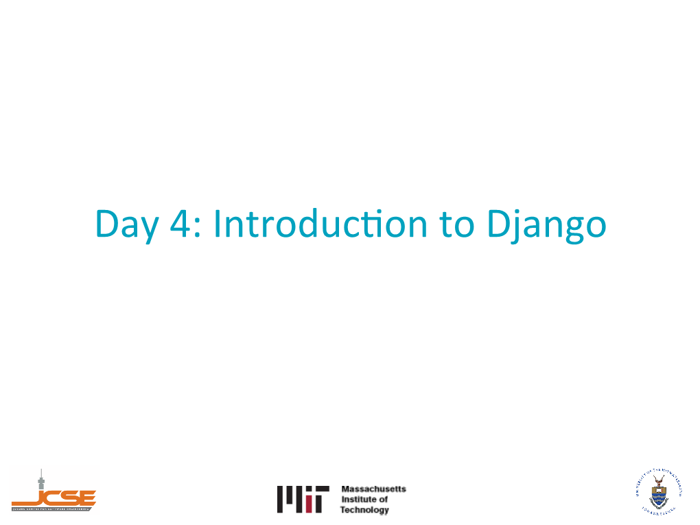 Day 4: Introduc%On to Django