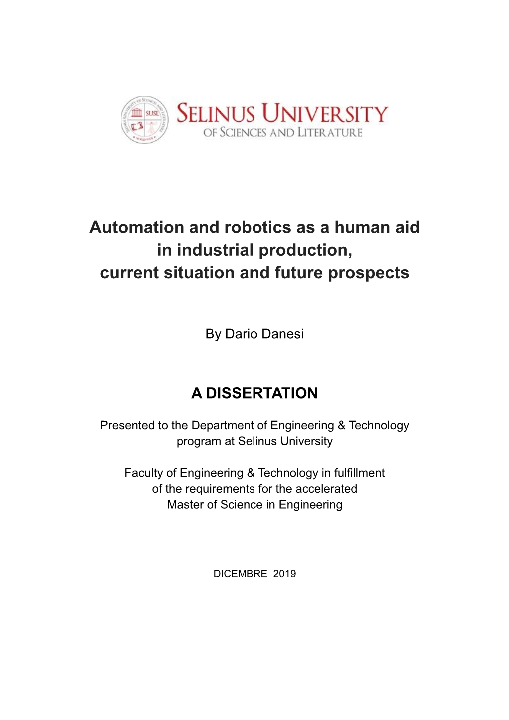 Automation and Robotics As a Human Aid in Industrial Production, Current Situation and Future Prospects