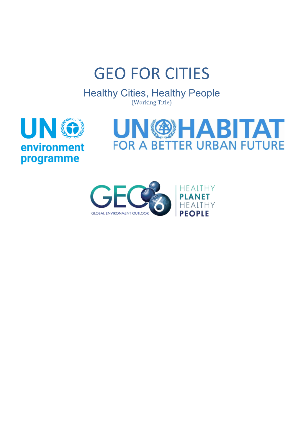 GEO for CITIES Healthy Cities, Healthy People (Working Title) 1 • Table of Contents 2 1 Why GEO for Cities, Why Now?