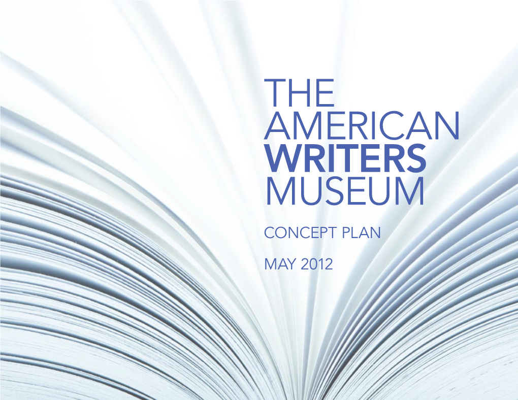 The American Writers Museum Concept Plan May 2012 Henry Adams Daniel Alarcón Edward Albee Nelson Algren Rudolfo Anaya Maya Angelou Gloria Anzaldúa Paul Auster Mary