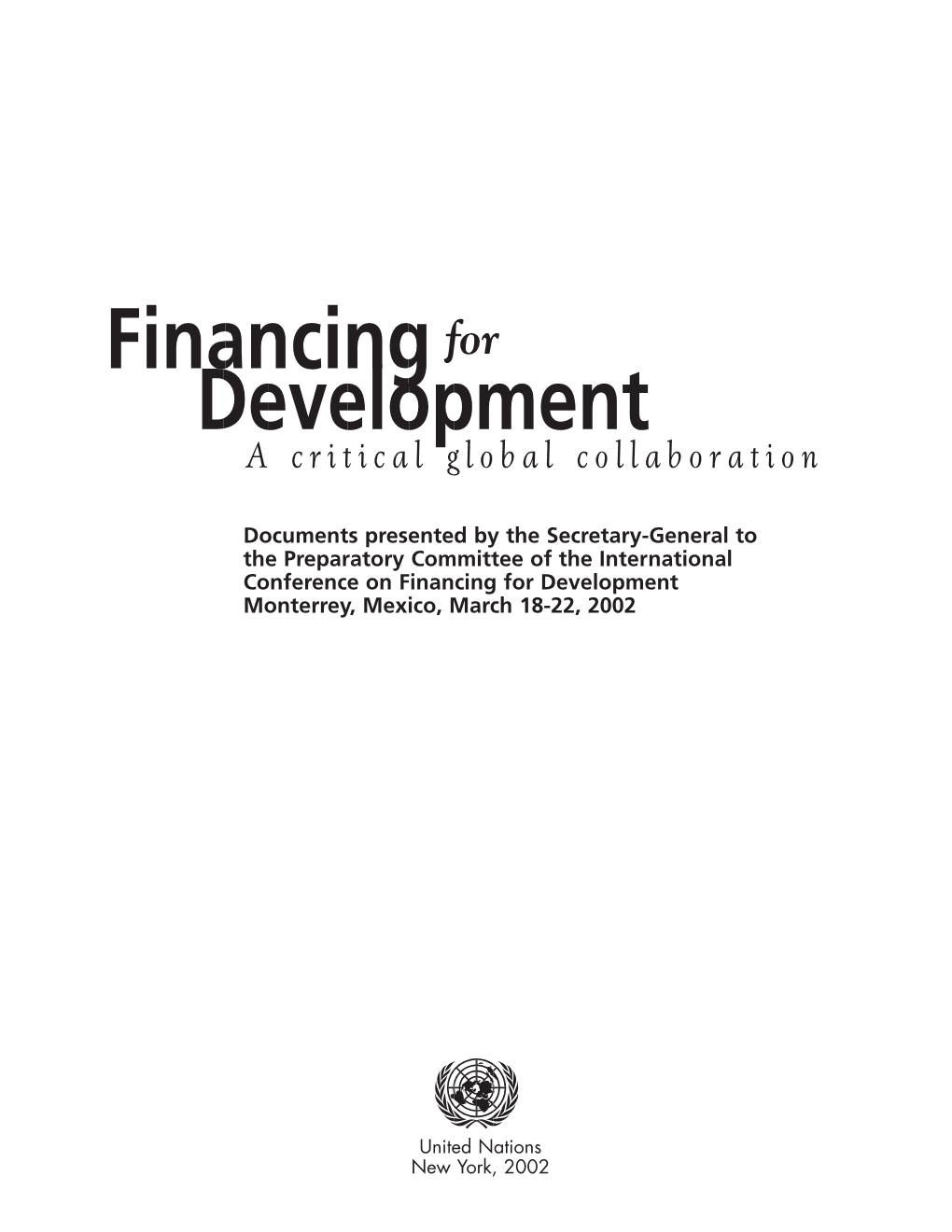 Financing for Development Monterrey, Mexico, March 18-22, 2002