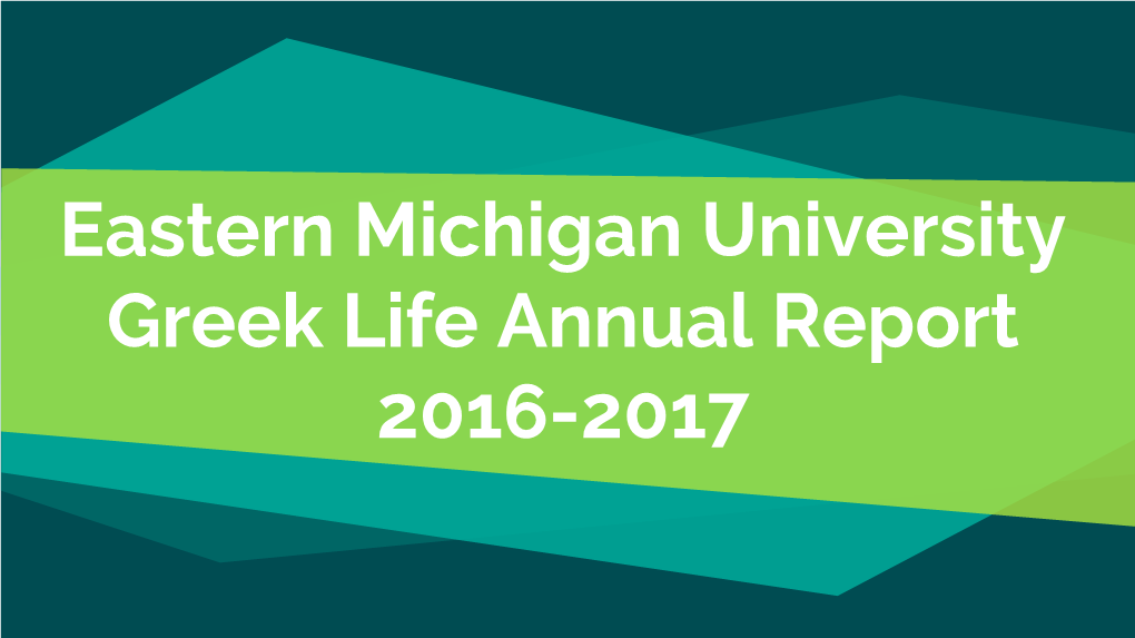 Eastern Michigan University Greek Life Annual Report 2016-2017 Meet the Staff!
