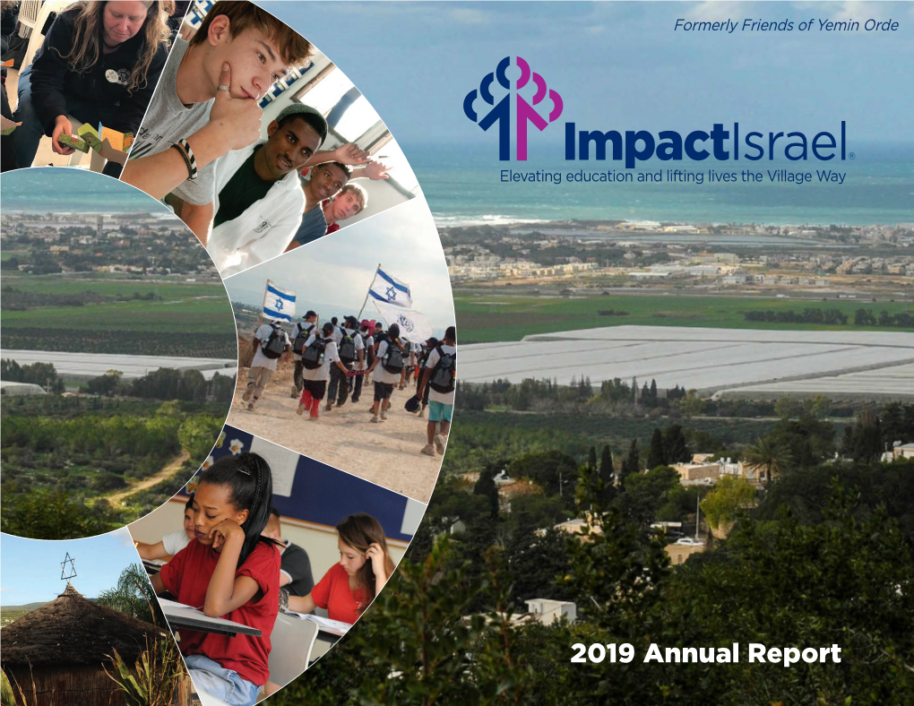 2019 Annual Report 1 Friends of Yemin Orde Is Now Called Impactisrael As of November 19, 2019, Our Organization Formally Changed Its Name to Impactisrael