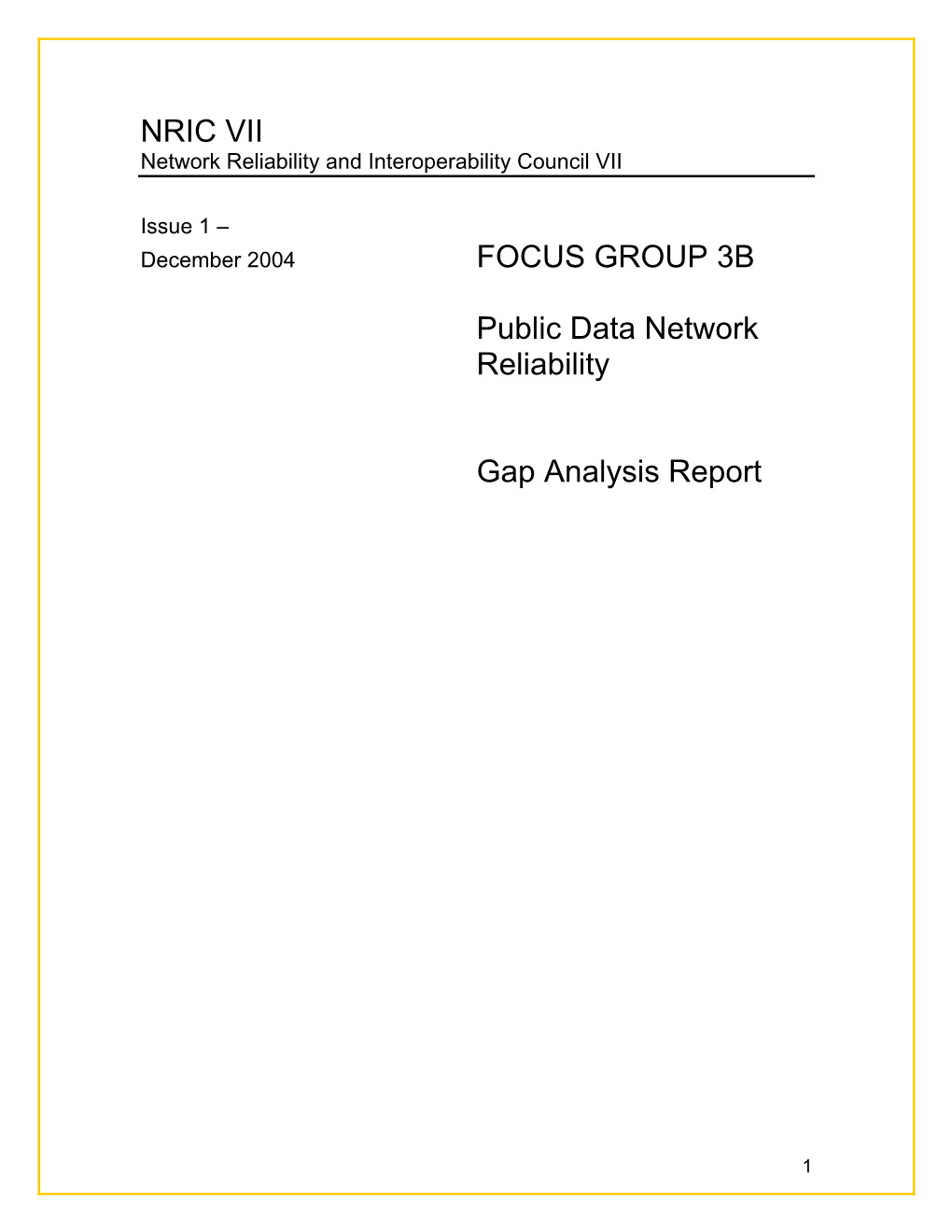 NRIC VII FOCUS GROUP 3B Public Data Network Reliability Gap