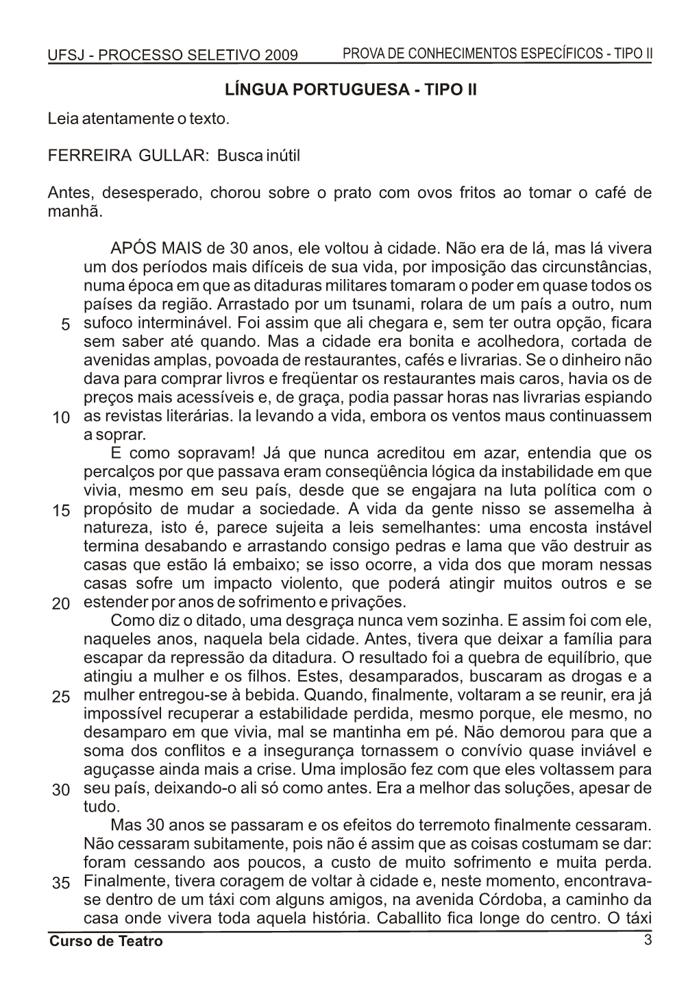 Leia Atentamente O Texto. FERREIRA GULLAR: Busca Inútil Antes