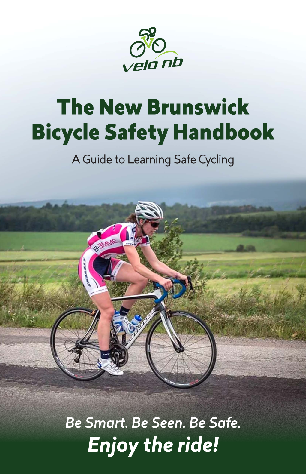 The New Brunswick Bicycle Safety Handbook a Guide to Learning Safe Cycling