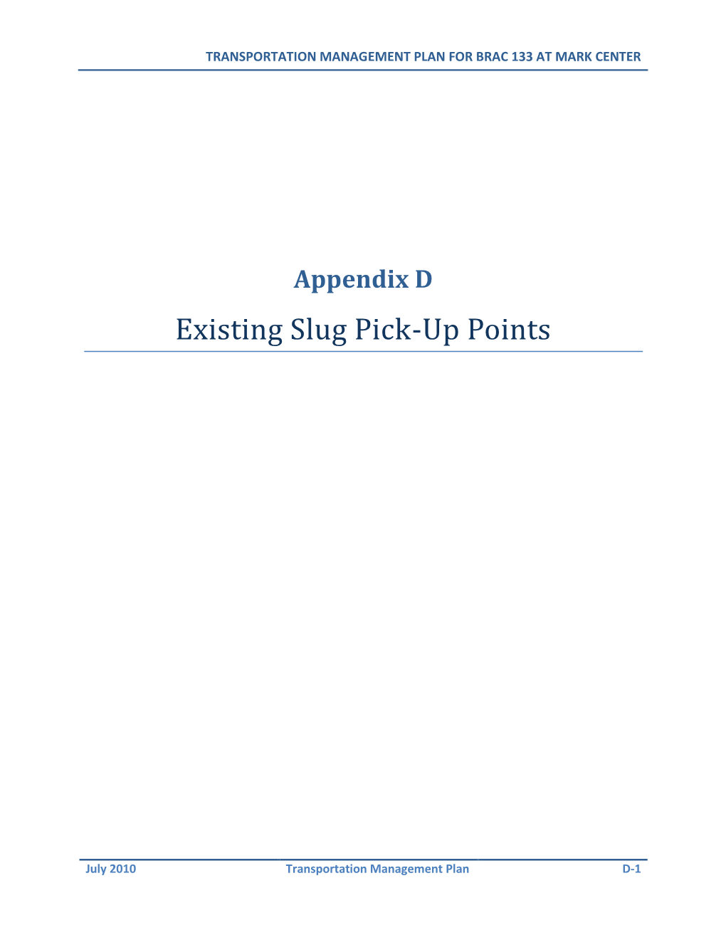 Existing Slug Pick-Up Points