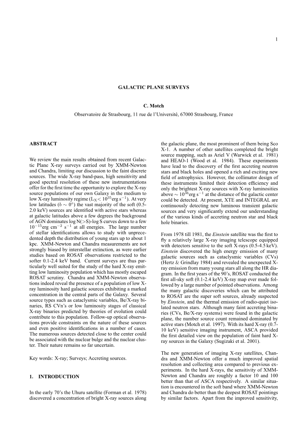 1 GALACTIC PLANE SURVEYS C. Motch Observatoire De Strasbourg, 11 Rue De L'université, 67000 Strasbourg, France ABSTRACT We Re