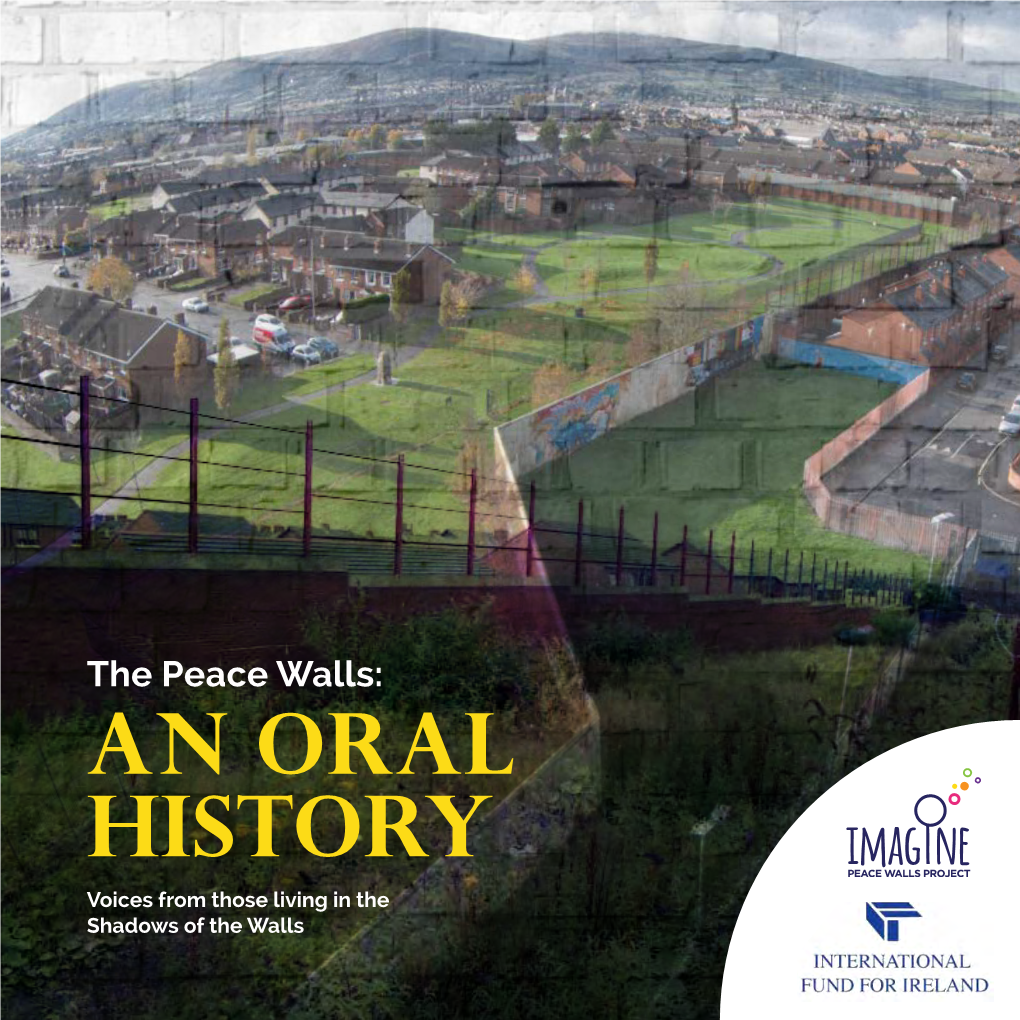 The Peace Walls: an Oral History Voices from Those Living in the Shadows of the Walls Contents