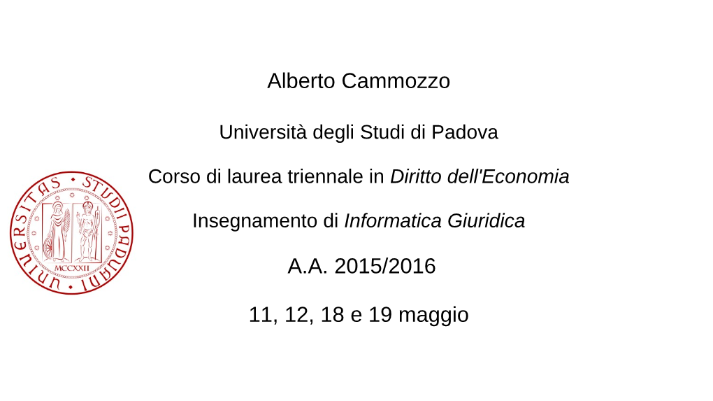 Alberto Cammozzo A.A. 2015/2016 11, 12, 18 E 19 Maggio