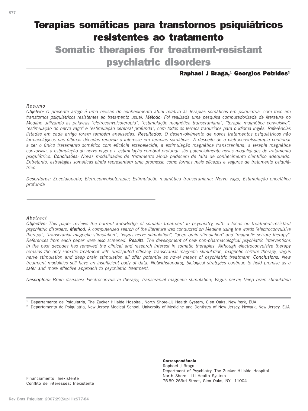 Somatic Therapies for Treatment-Resistant Psychiatric Disorders Raphael J Braga,1 Georgios Petrides2