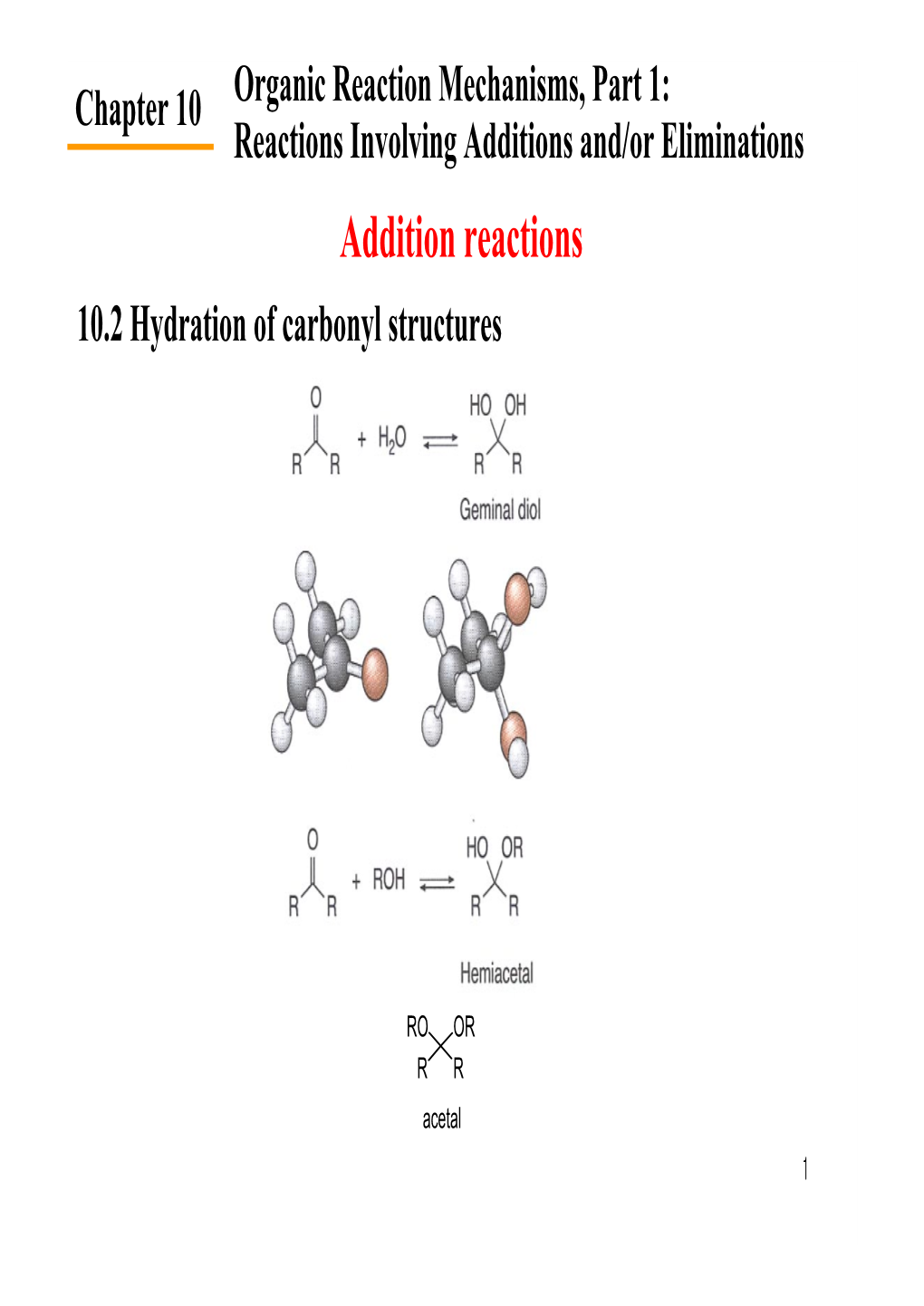 Reactions Involving Additions And/Or Eliminations Addition Reactions 10.2 Hydration of Carbonyl Structures