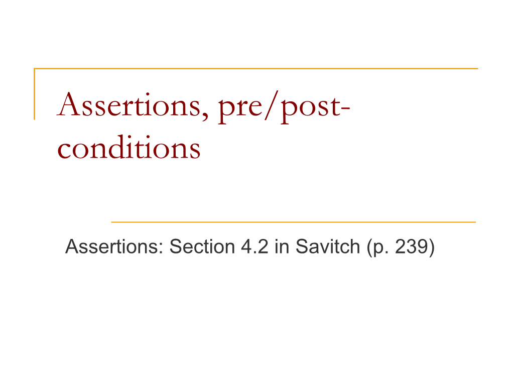 Assertions, Pre/Post- Conditions