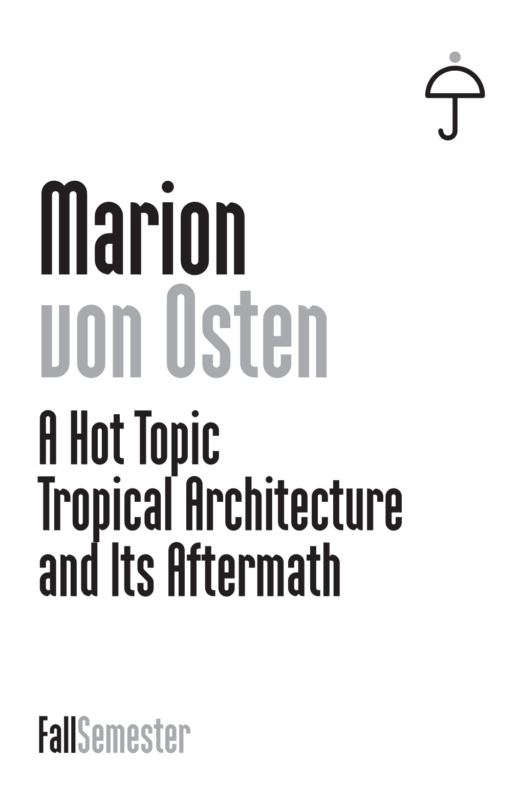 A Hot Topic Tropical Architecture and Its Aftermath