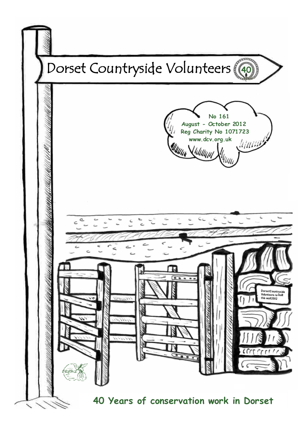 40 Years of Conservation Work in Dorset Who We Are, What We Do, Where, Why and How