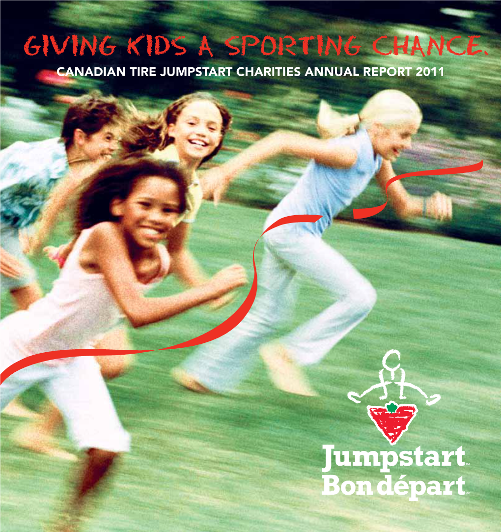 Giving Kids a Sporting Chance. Canadian Tire Jumpstart Charities Annual Report 2011