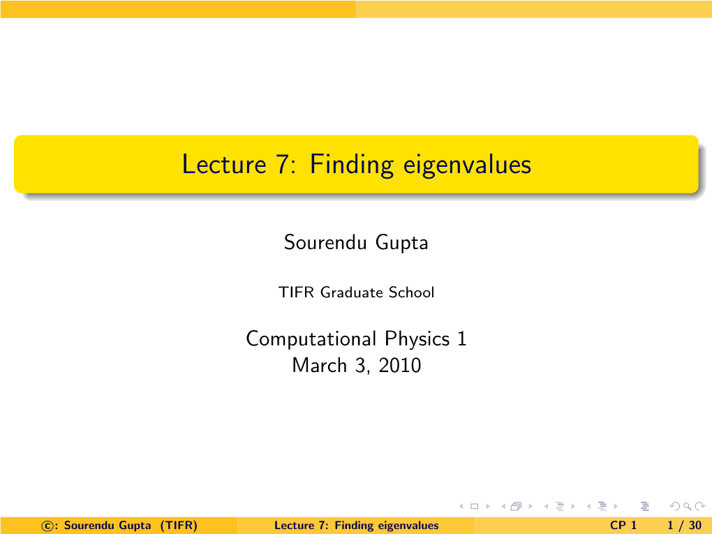 Lecture 7: Finding Eigenvalues