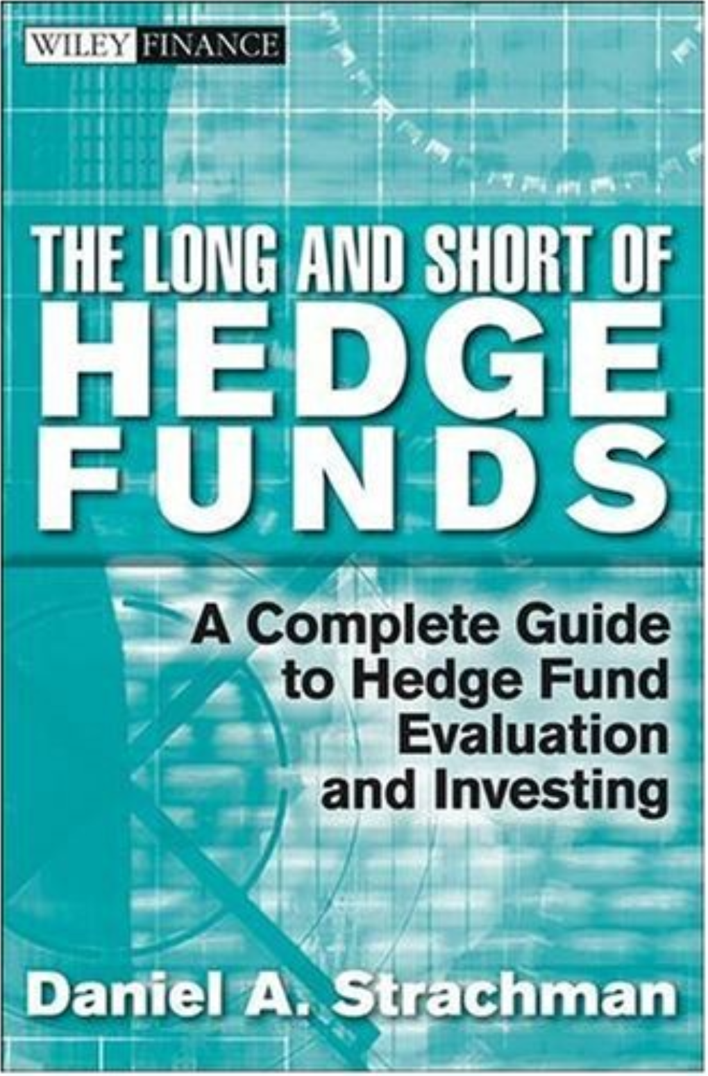 A Complete Guide to Hedge Fund Evaluation and Investing