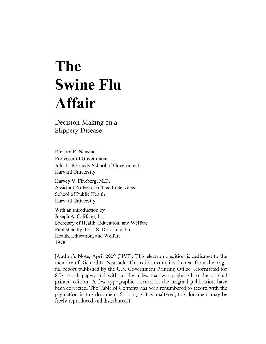 The Swine Flu Affair—In Search of Lessons for the Future, Not of Fault in the Past