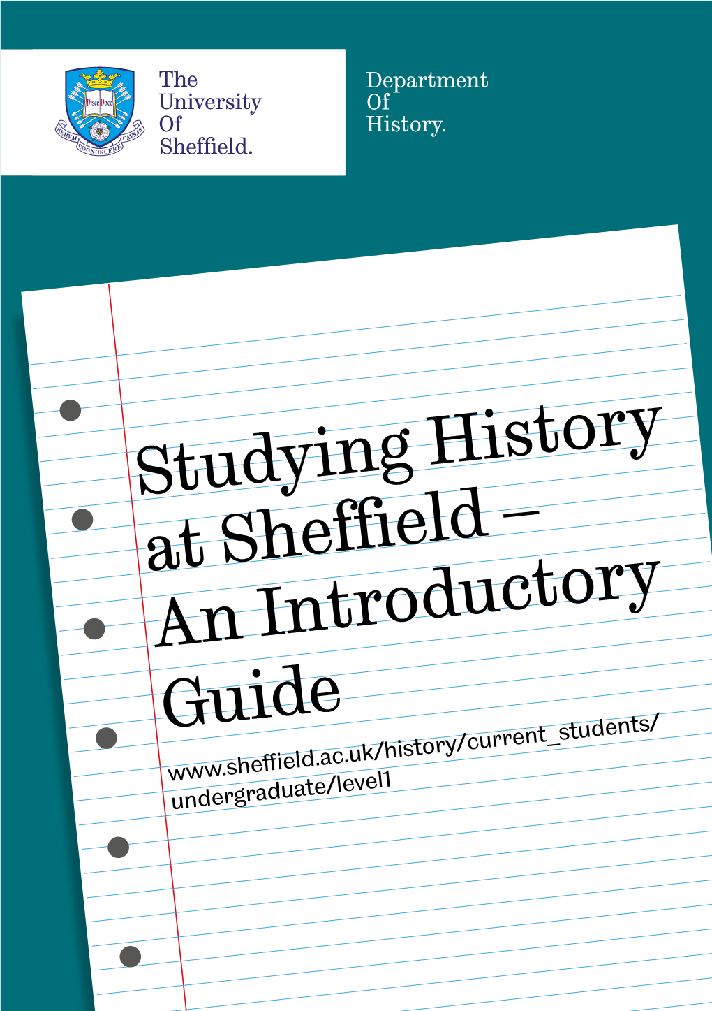 Studying History at Sheffield – an Introductory Guide Undergraduate/Level1 2