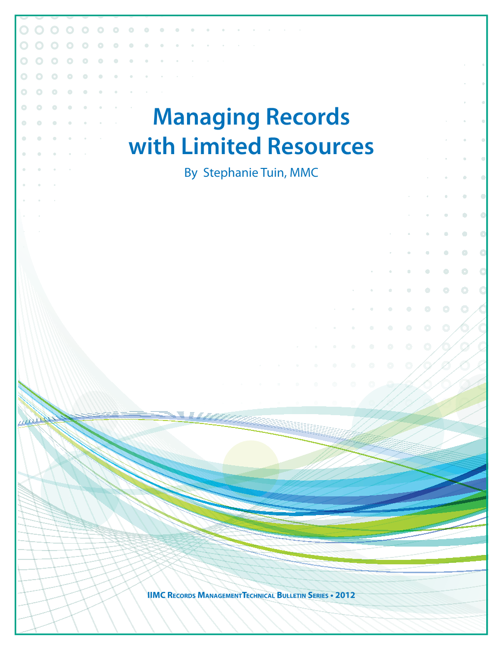 Managing Records with Limited Resources by Stephanie Tuin, MMC