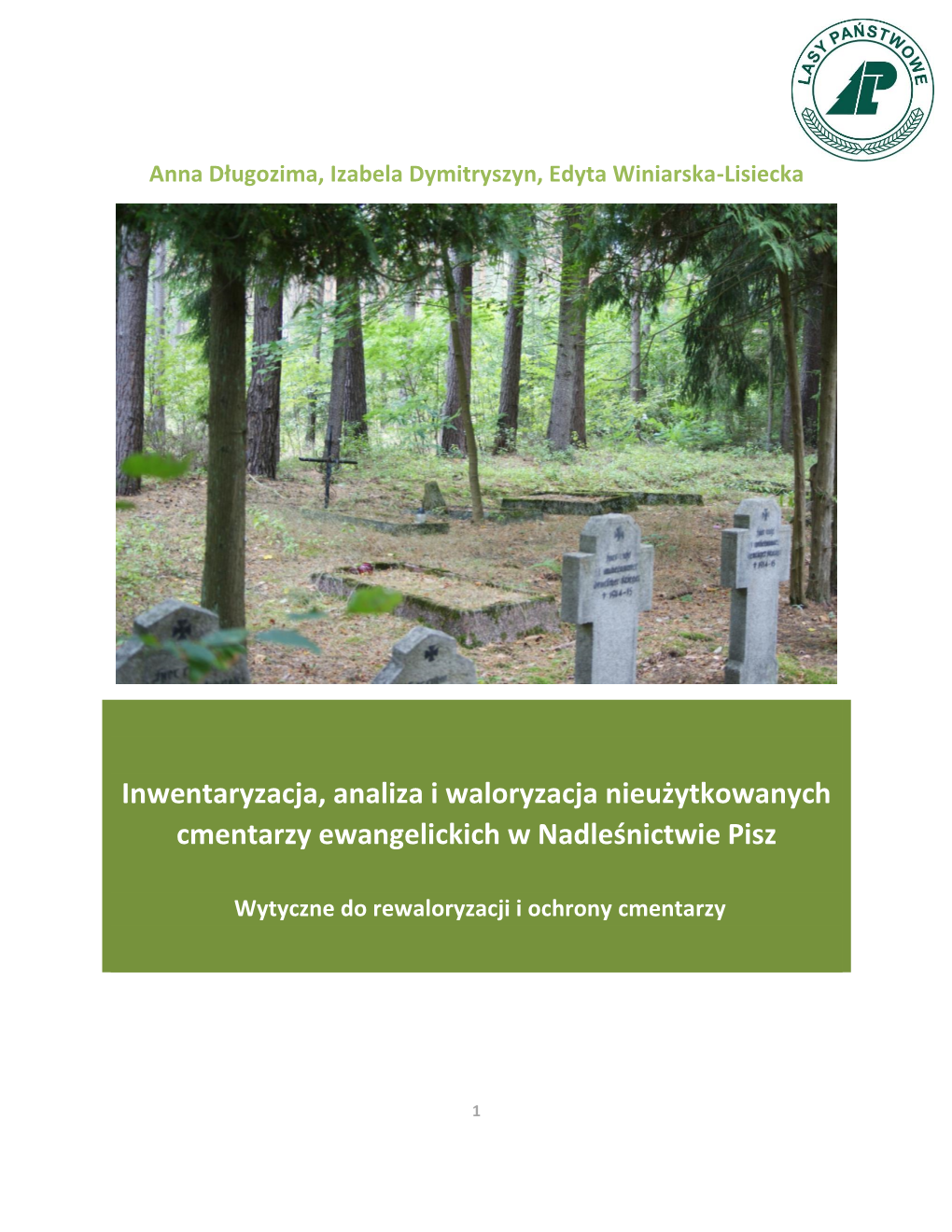 Inwentaryzacja, Analiza I Waloryzacja Nieużytkowanych Cmentarzy Ewangelickich W Nadleśnictwie Pisz