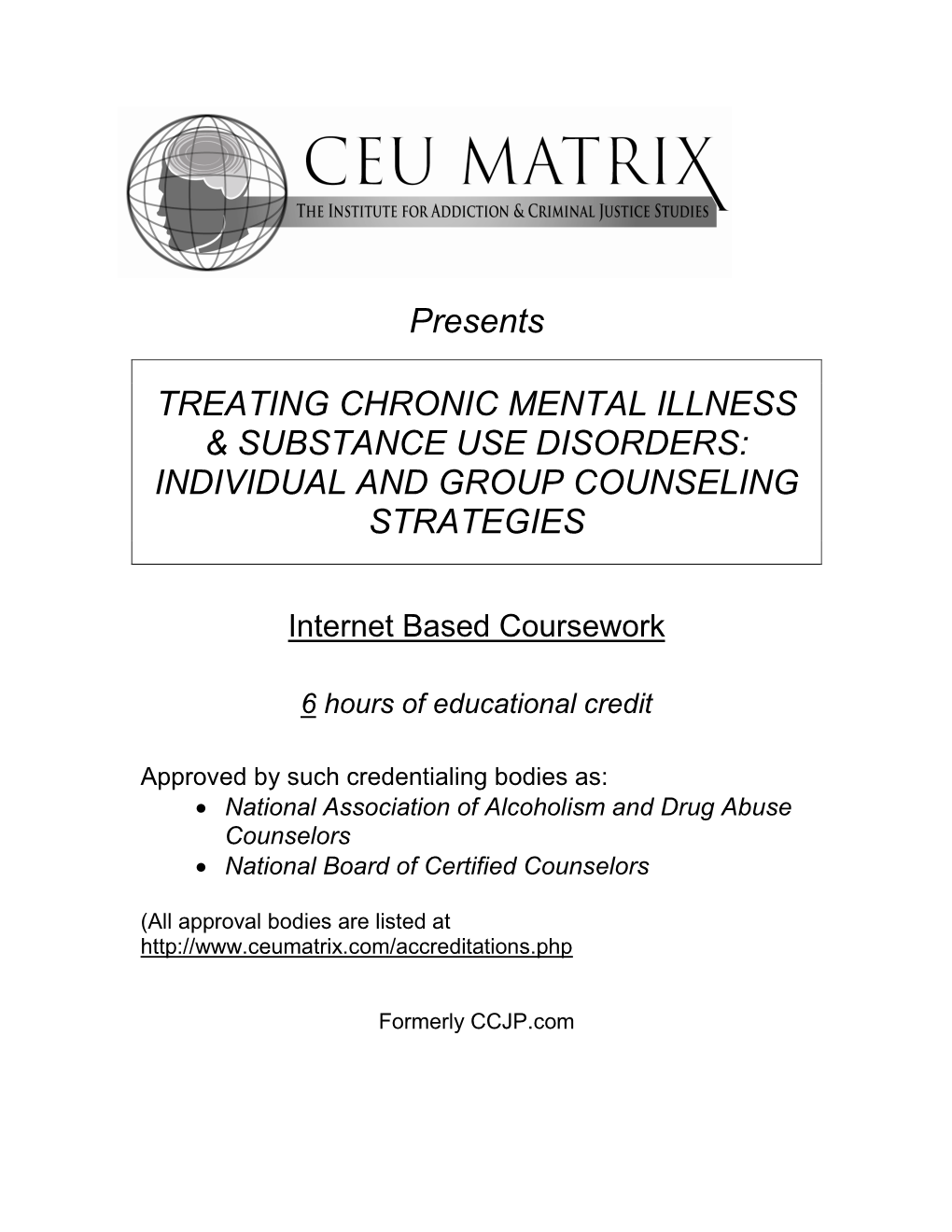 Presents TREATING CHRONIC MENTAL ILLNESS & SUBSTANCE USE DISORDERS: INDIVIDUAL and GROUP COUNSELING STRATEGIES