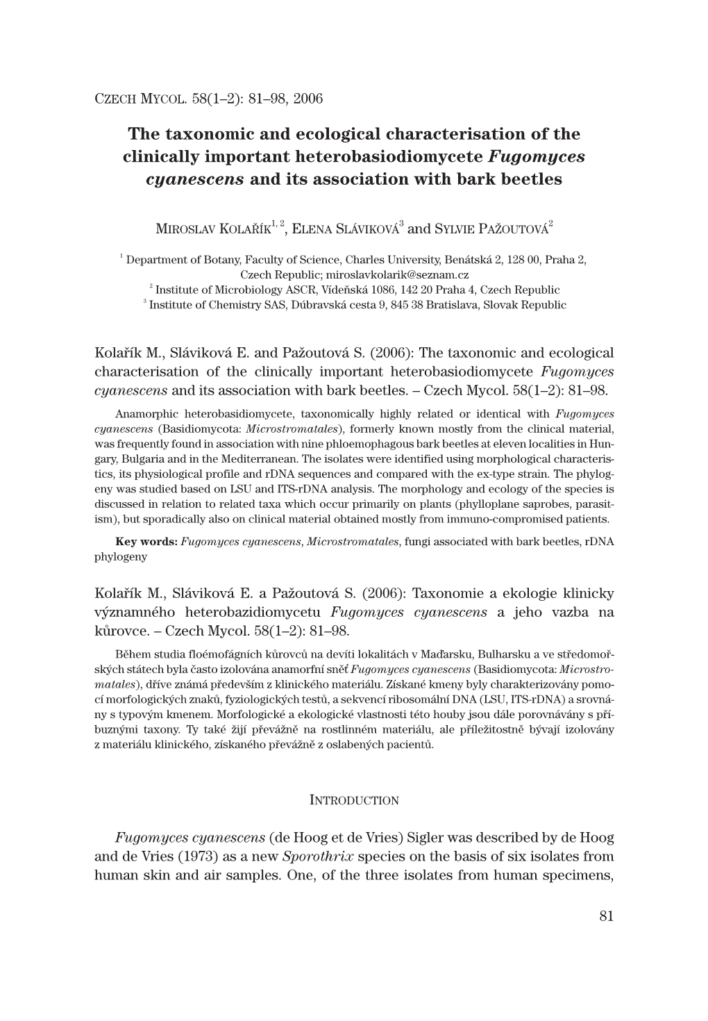 The Taxonomic and Ecological Characterisation of the Clinically Important Heterobasiodiomycete Fugomyces Cyanescens and Its Association with Bark Beetles