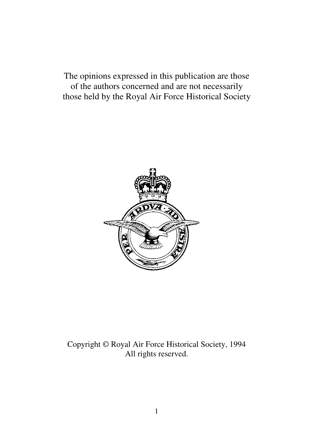 The Opinions Expressed in This Publication Are Those of the Authors Concerned and Are Not Necessarily Those Held by the Royal Air Force Historical Society