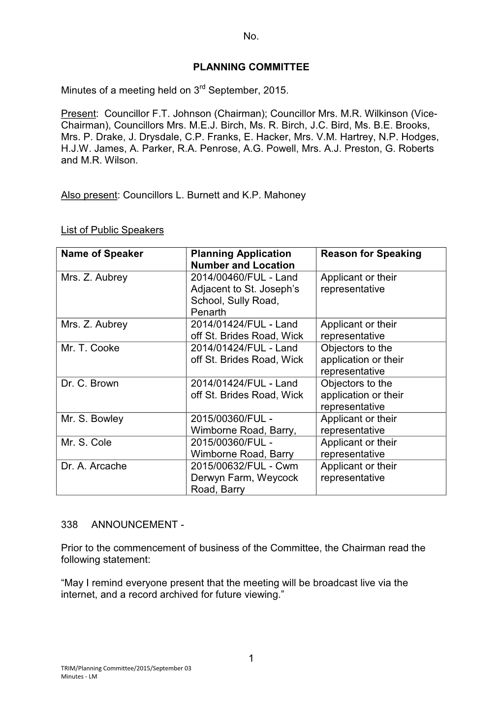 No. 1 PLANNING COMMITTEE Minutes of a Meeting Held on 3 September, 2015. Present