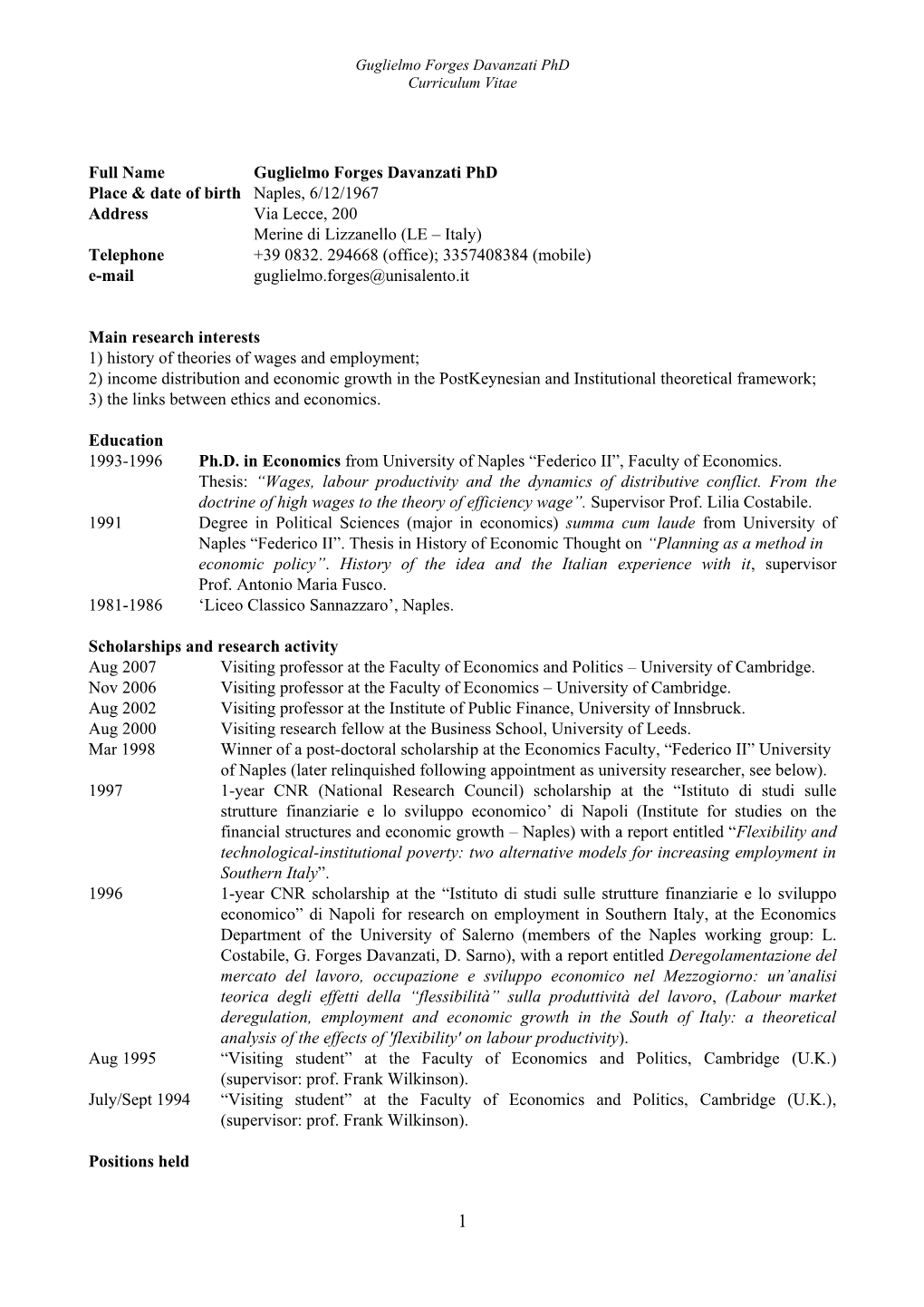 Full Name Guglielmo Forges Davanzati Phd Place & Date of Birth Naples, 6/12/1967 Address Via Lecce, 200 Merine Di Lizzanello (LE – Italy) Telephone +39 0832