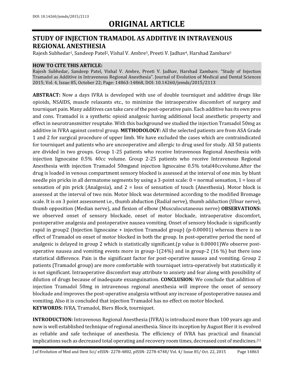 ORIGINAL ARTICLE STUDY of INJECTION TRAMADOL AS ADDITIVE in INTRAVENOUS REGIONAL ANESTHESIA Rajesh Subhedar1, Sandeep Patel2, Vishal V