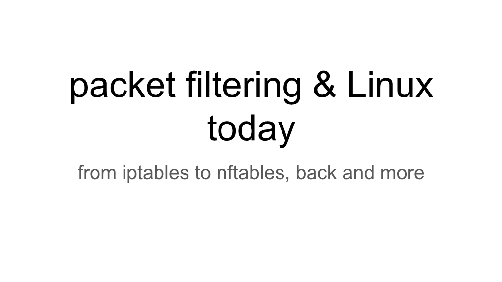 Packet Filtering & Linux Today