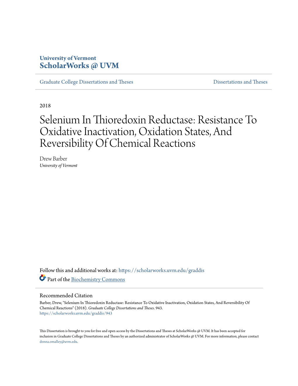 Selenium in Thioredoxin Reductase: Resistance to Oxidative Inactivation, Oxidation States, and Reversibility of Chemical Reactions Drew Barber University of Vermont